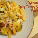 Spicy Turkey Sausage Penne Pasta: 30 minute dinner