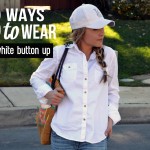 3 ways to wear a white button up shirt