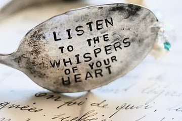 listen to the whispers of your heart