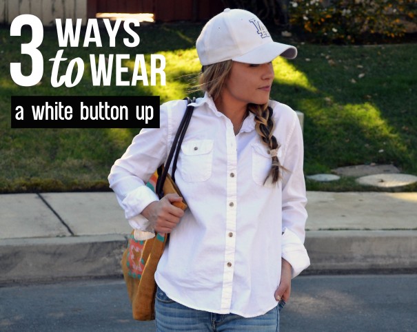 3 ways to wear a white button up shirt
