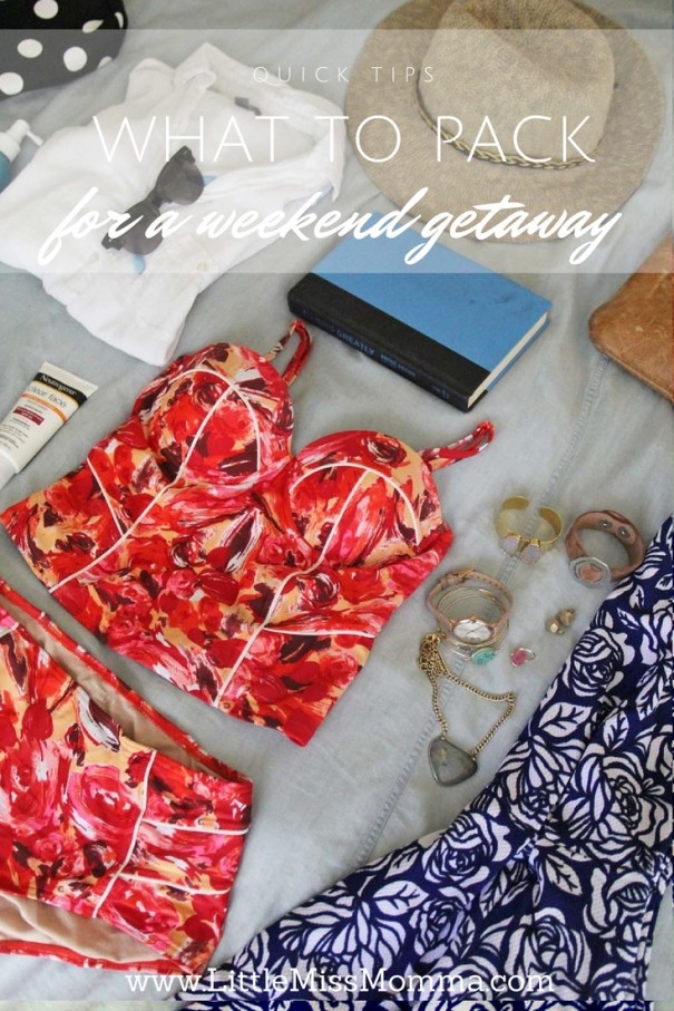 what to pack for a weekend getaway